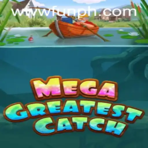 Delve into the Exciting World of MegaGreatestCatch on FUN.PH